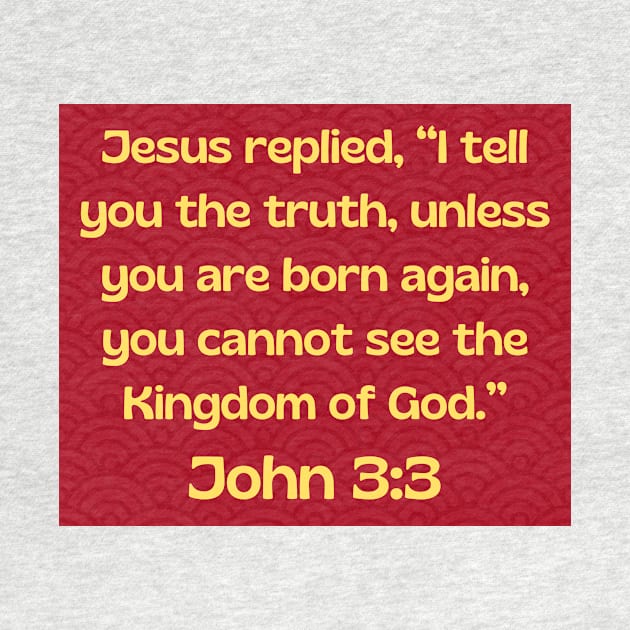 Bible Verse John 3:3 by Prayingwarrior